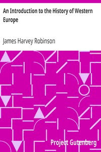 An Introduction to the History of Western Europe by James Harvey Robinson