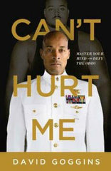 Can't Hurt Me: Master Your Mind and Defy the Odds