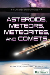 Asteroids, Meteors, Meteorites, and Comets (The Universe and Our