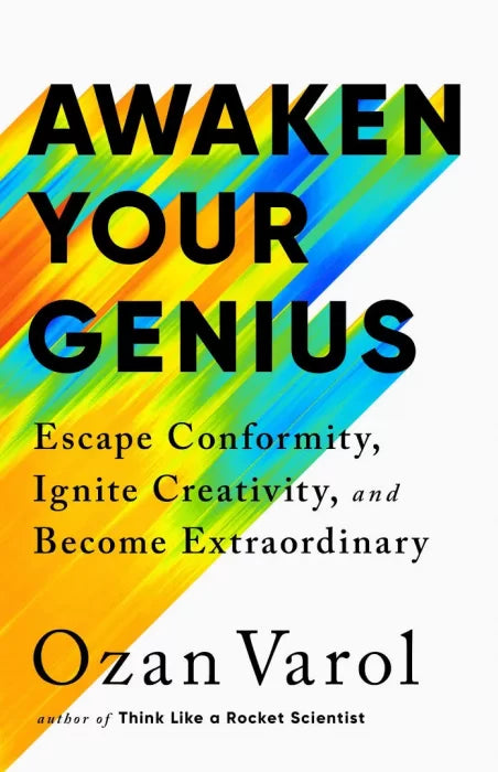 Awaken Your Genius: Escape Conformity, Ignite Creativity, and