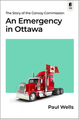 An Emergency in Ottawa: The Story of the Convoy Commission