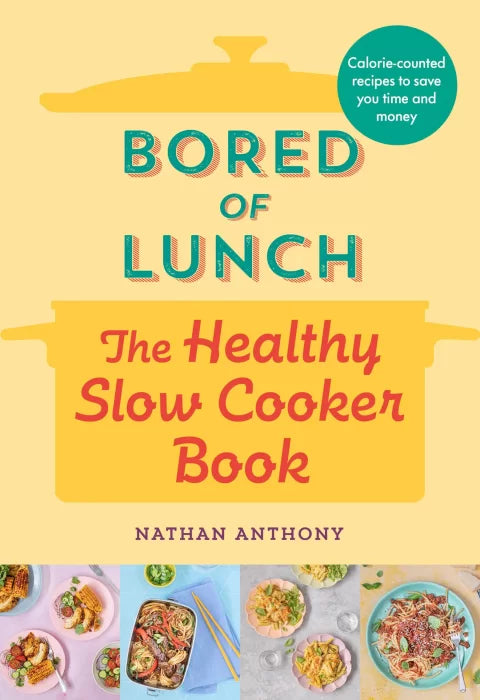 Bored of Lunch: The Healthy Slow Cooker Book