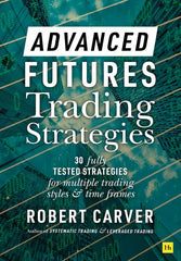 Advanced Futures Trading Strategies: 30 fully tested strategies