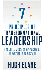 7 Principles of Transformational Leadership: Create a Mindset of