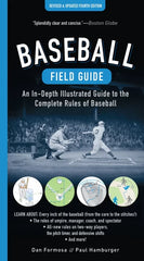 Baseball Field Guide: An In-Depth Illustrated Guide to the