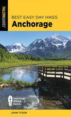 Best Easy Day Hikes Anchorage (Best Easy Day Hikes), 2nd Edition