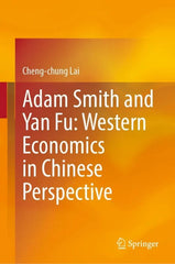 Adam Smith and Yan Fu: Western Economics in Chinese Perspective