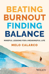 Beating Burnout, Finding Balance: Mindful Lessons for a