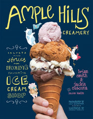 Ample Hills Creamery: Secrets and Stories from Brooklyn's