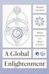 A Global Enlightenment: Western Progress and Chinese Science