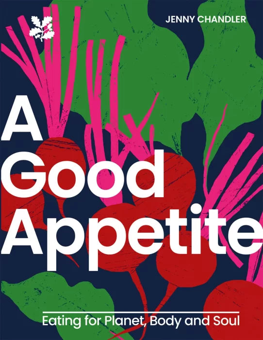 A Good Appetite: Eating for Planet, Body and Soul (National