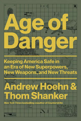 Age of Danger: Keeping America Safe in an Era of New