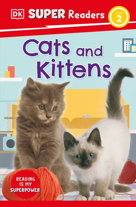 Cats and Kittens (DK Super Readers, Level 2)