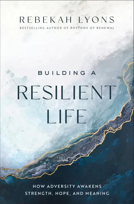 Building a Resilient Life: How Adversity Awakens Strength, Hope,