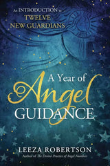 A Year of Angel Guidance: an Introduction to Twelve New Guardians