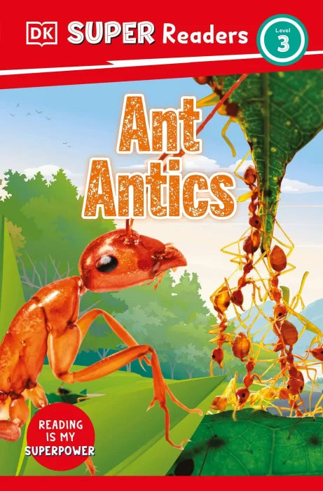 Ant Antics (DK Super Readers, Level 3)