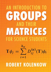 An Introduction to Groups and their Matrices for Science