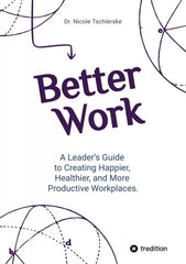 Better Work: with 50+ strategies for less stress and burnout,