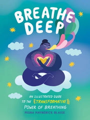 Breathe Deep: An Illustrated Guide to the Transformative Power