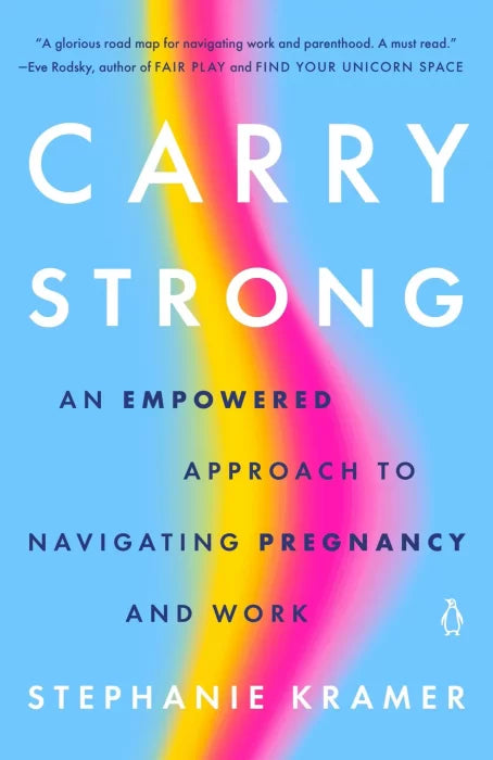 Carry Strong: An Empowered Approach to Navigating Pregnancy and