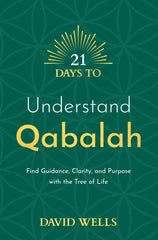 21 Days to Understand Qabalah: Find Guidance, Clarity, and