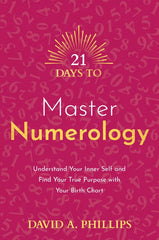 21 Days to Master Numerology: Understand Your Inner Self and