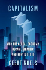 Capitalism XXL: Why the Global Economy Became Gigantic and How