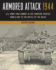 Armored Attack 1944: U.S. Army Tank Combat in the European