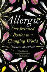 Allergic: Our Irritated Bodies in a Changing World