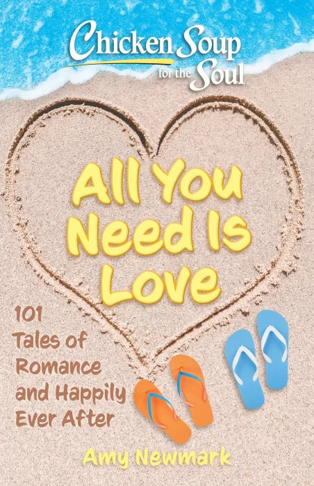 All You Need Is Love: 101 Tales of Romance and Happily Ever