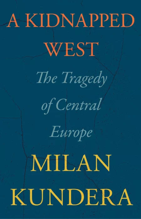 A Kidnapped West: The Tragedy of Central Europe