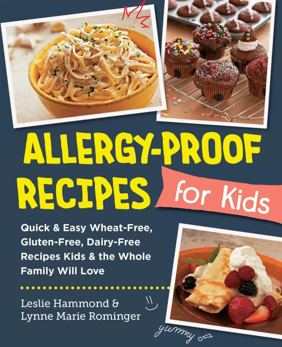 Allergy-Proof Recipes for Kids: Quick and Easy Wheat-Free,