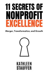 11 Secrets of Nonprofit Excellence: Merger, Transformation, and