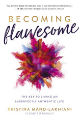 Becoming Flawesome: The Key to Living an Imperfectly Authentic