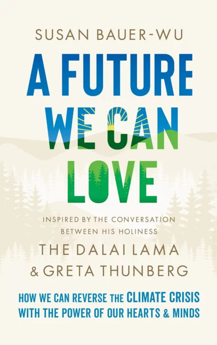 A Future We Can Love: How We Can Reverse the Climate Crisis with