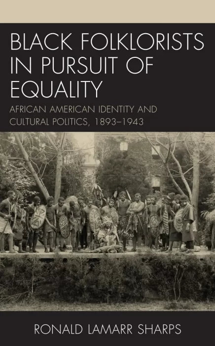 Black Folklorists in Pursuit of Equality: African American