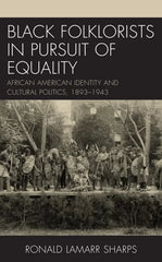 Black Folklorists in Pursuit of Equality: African American