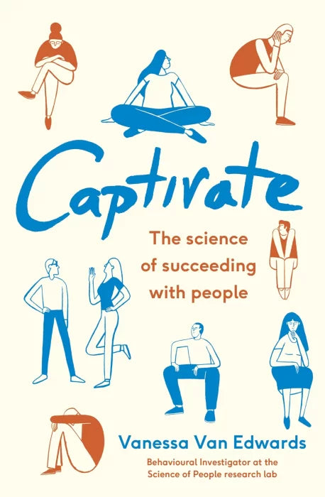 Captivate: The Science of Succeeding with People, UK Edition