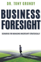 Business Foresight: Scenarios for Managing Uncertainty