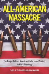 All-American Massacre: The Tragic Role of American Culture and