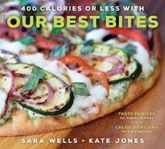 400 Calories or Less with Our Best Bites: Tasty Choices for