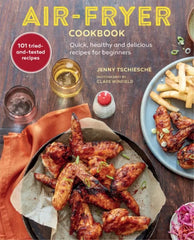 Air-Fryer Cookbook: Quick, healthy and delicious recipes for