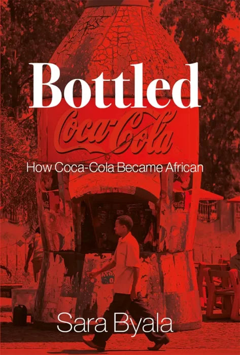 Bottled: How Coca-Cola Became African