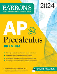 AP Precalculus Premium, 2024: 3 Practice Tests + Comprehensive