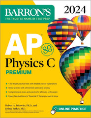 AP Physics C Premium, 2024: 4 Practice Tests + Comprehensive