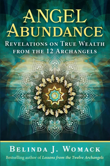 Angel Abundance: Revelations on True Wealth from the 12