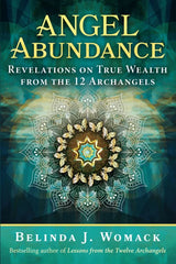 Angel Abundance: Revelations on True Wealth from the 12