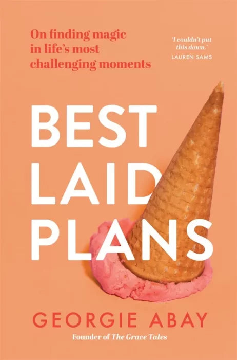 Best Laid Plans: On finding magic in life's most challenging