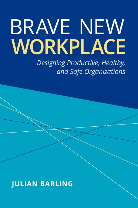 Brave New Workplace: Designing Productive, Healthy, and Safe