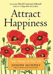 Attract Happiness: Take Charge of Your LIfe